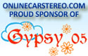 Onlinecarstereo.com is a proud sponser of Gypsy05.com